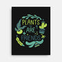 Plants Are Friends-none stretched canvas-Mushita