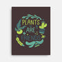 Plants Are Friends-none stretched canvas-Mushita