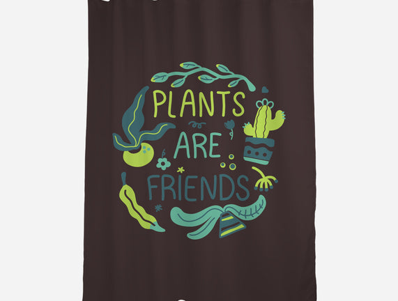 Plants Are Friends