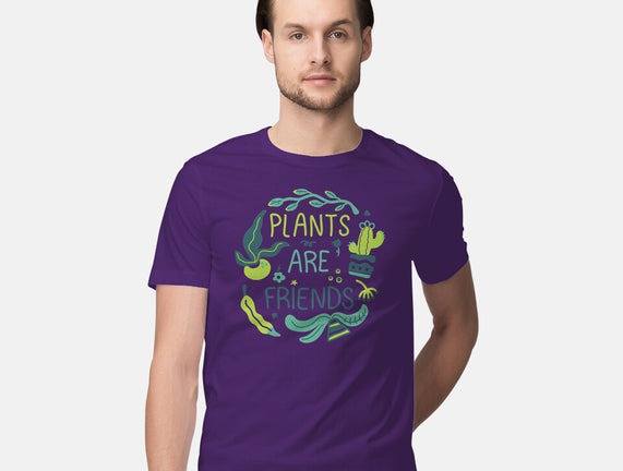 Plants Are Friends
