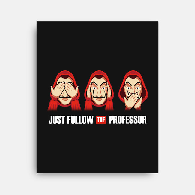Follow The Professor-none stretched canvas-NMdesign