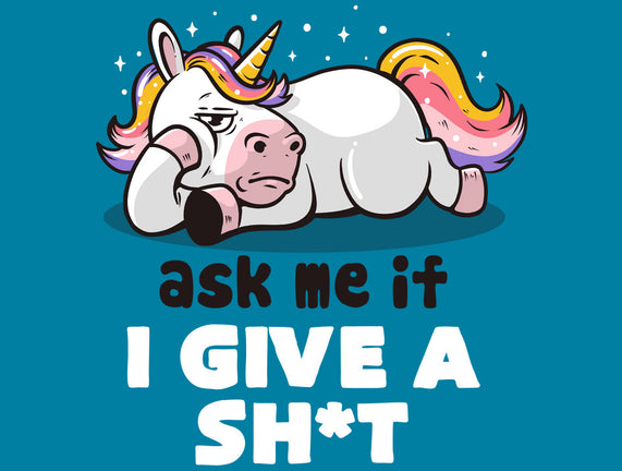 Ask Me If I Give A Shit