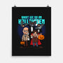 What We Do On Halloween-none matte poster-Boggs Nicolas