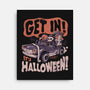 Get In! Its Halloween-none stretched canvas-eduely