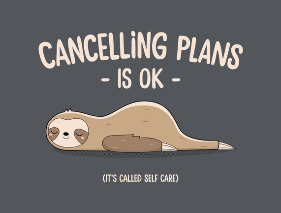 Cancelling Plans Is Ok