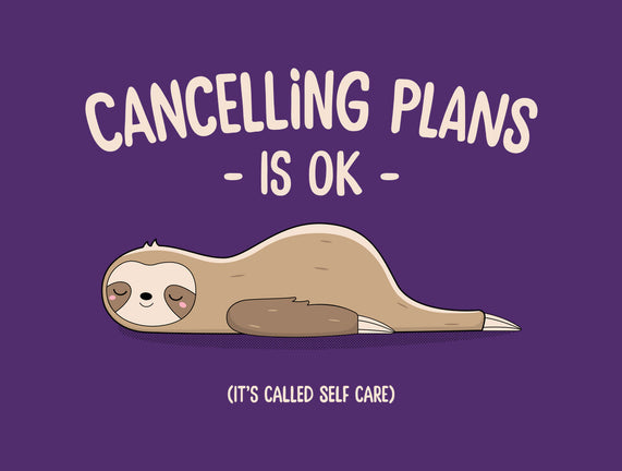 Cancelling Plans Is Ok