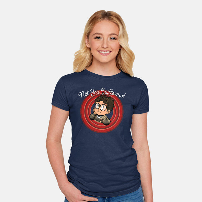 Not You Guillermo!-womens fitted tee-Boggs Nicolas