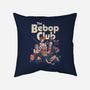 The Bebop Club-none removable cover throw pillow-Arigatees