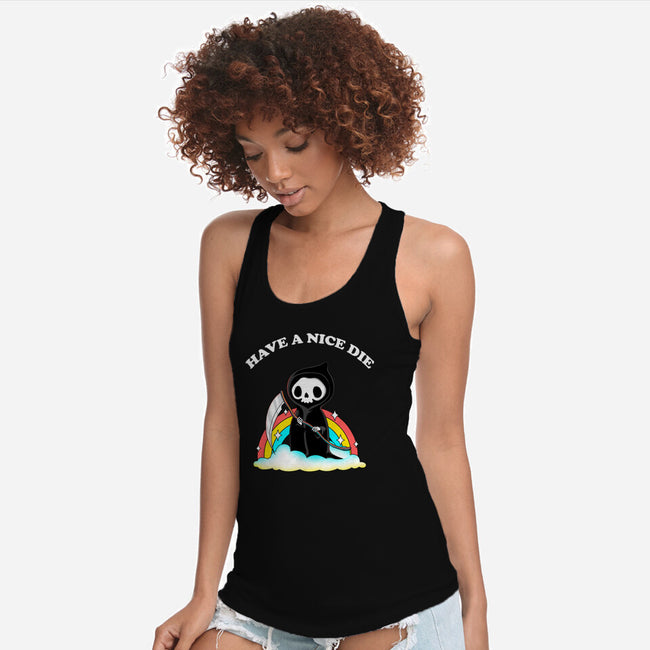 Have A Nice Die-womens racerback tank-retrodivision