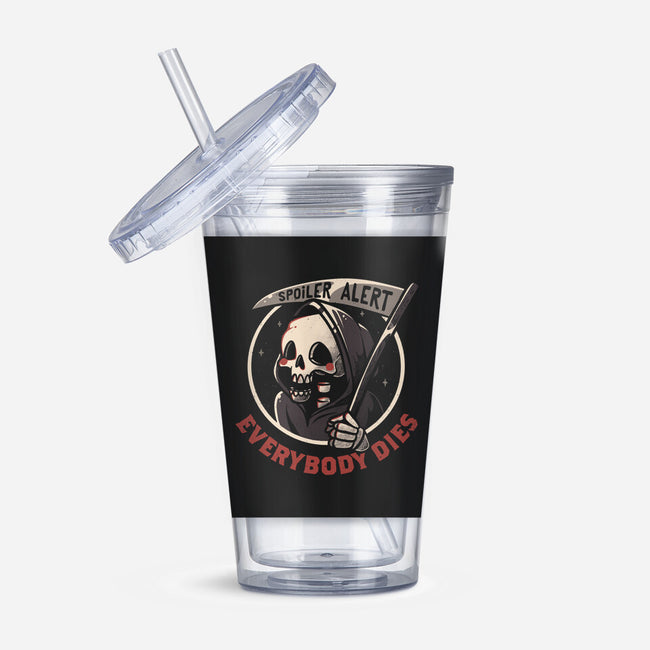 Everybody Dies-none acrylic tumbler drinkware-eduely