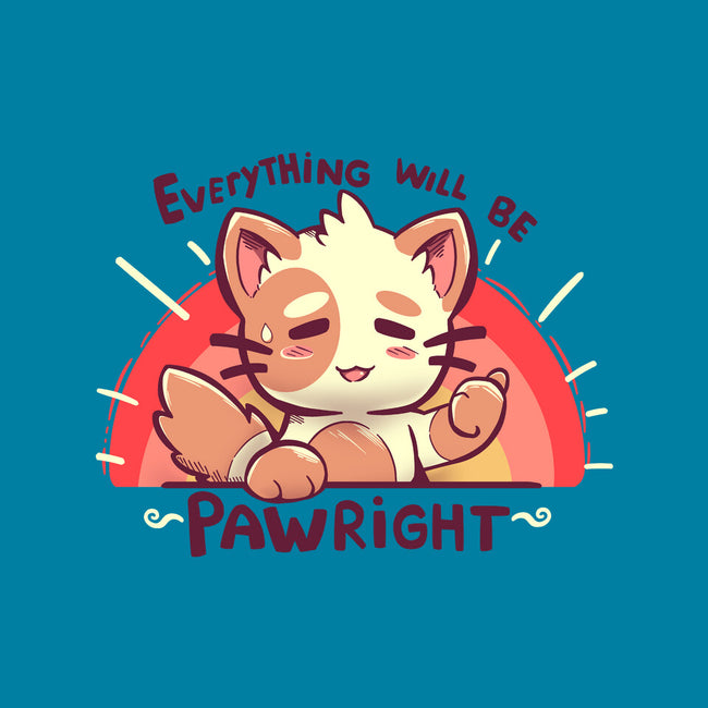 Everything will be Pawright-none stretched canvas-TechraNova