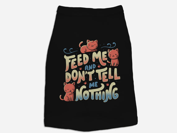 Feed Me and Don't Tell Me Nothing