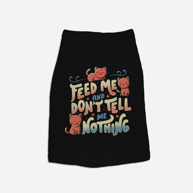 Feed Me and Don't Tell Me Nothing-cat basic pet tank-tobefonseca