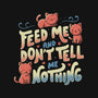 Feed Me and Don't Tell Me Nothing-cat basic pet tank-tobefonseca