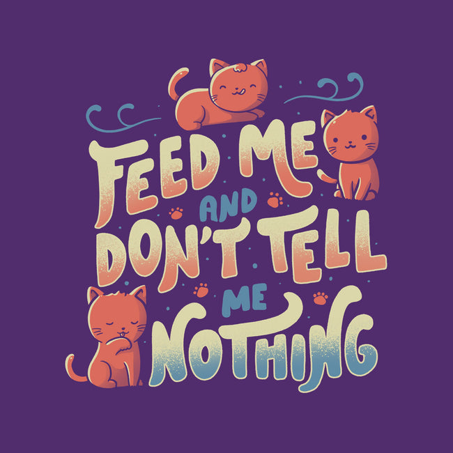 Feed Me and Don't Tell Me Nothing-none outdoor rug-tobefonseca