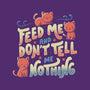 Feed Me and Don't Tell Me Nothing-none polyester shower curtain-tobefonseca