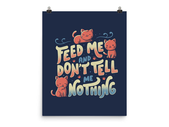 Feed Me and Don't Tell Me Nothing