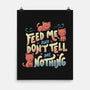 Feed Me and Don't Tell Me Nothing-none matte poster-tobefonseca