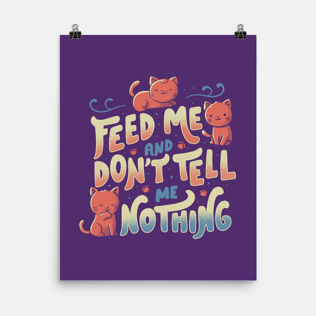 Feed Me and Don't Tell Me Nothing-none matte poster-tobefonseca