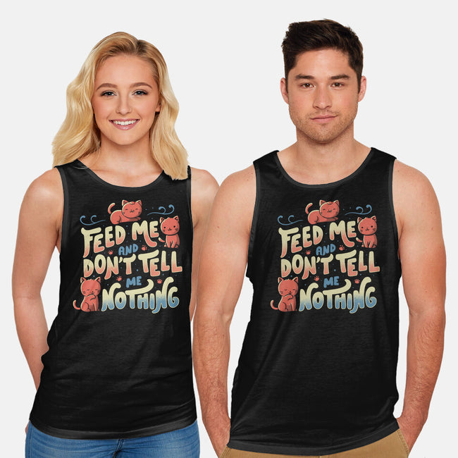Feed Me and Don't Tell Me Nothing-unisex basic tank-tobefonseca