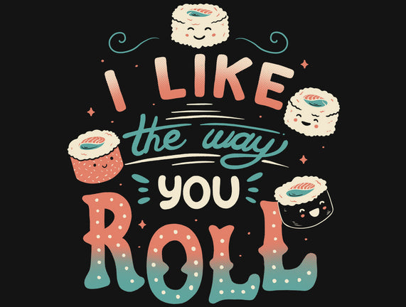 I Like The Way You Roll