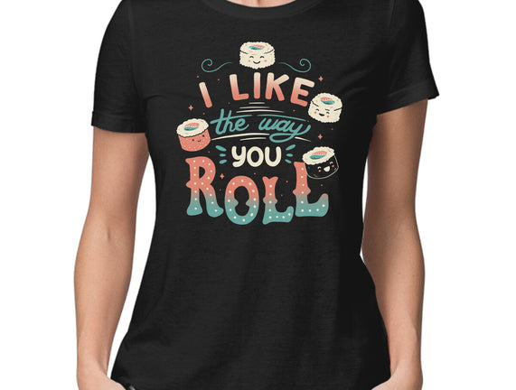 I Like The Way You Roll