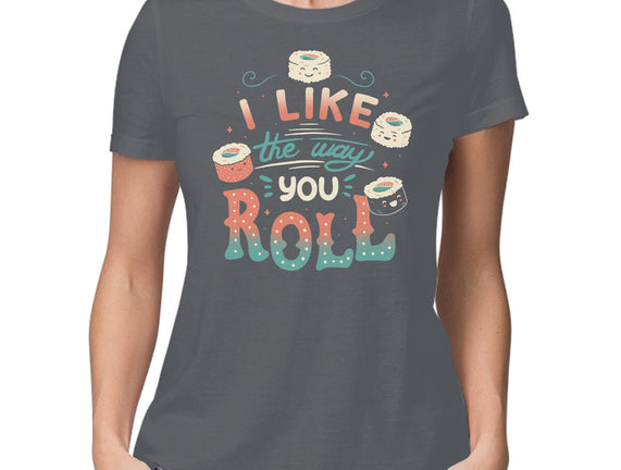 I Like The Way You Roll