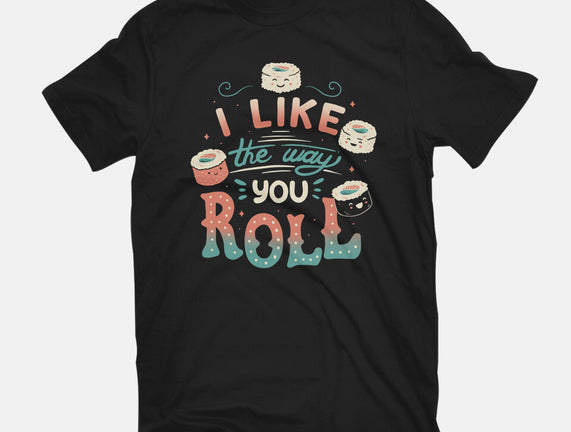 I Like The Way You Roll