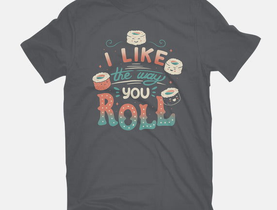 I Like The Way You Roll