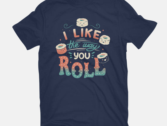 I Like The Way You Roll