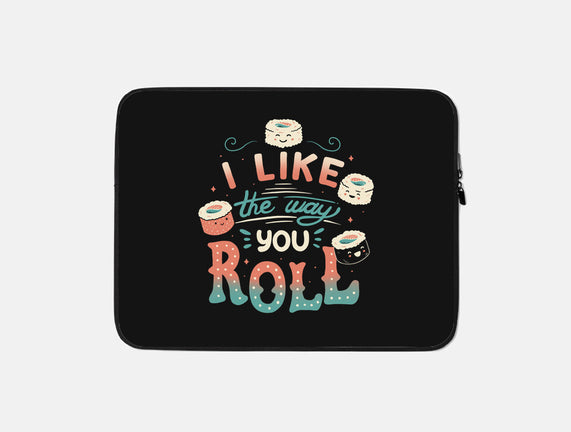 I Like The Way You Roll