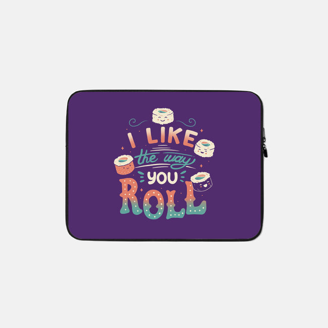 I Like The Way You Roll-none zippered laptop sleeve-tobefonseca