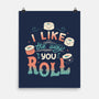 I Like The Way You Roll-none matte poster-tobefonseca