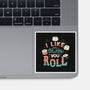 I Like The Way You Roll-none glossy sticker-tobefonseca