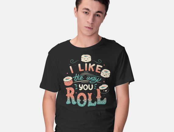 I Like The Way You Roll