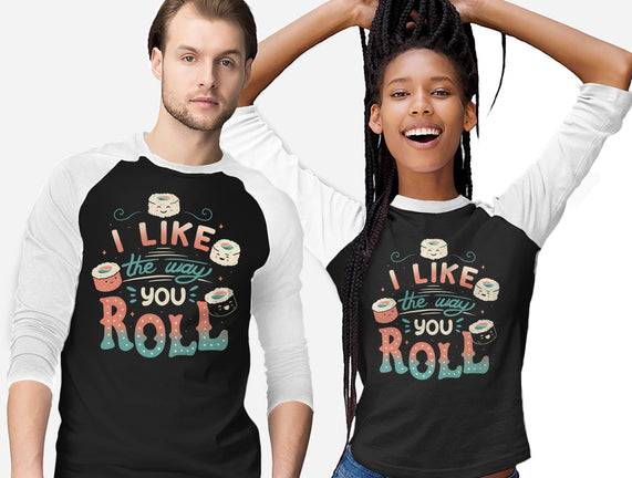 I Like The Way You Roll