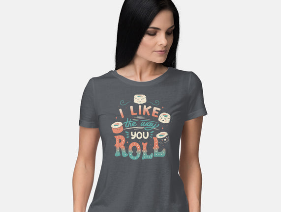 I Like The Way You Roll