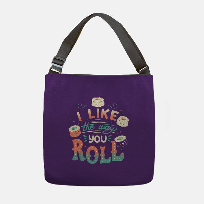 I Like The Way You Roll-none adjustable tote-tobefonseca