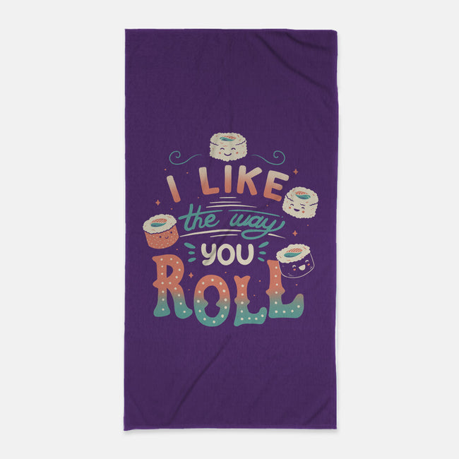 I Like The Way You Roll-none beach towel-tobefonseca