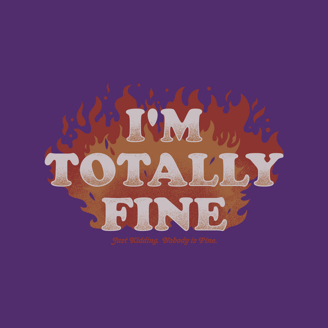 I'm Totally Fine-iphone snap phone case-eduely