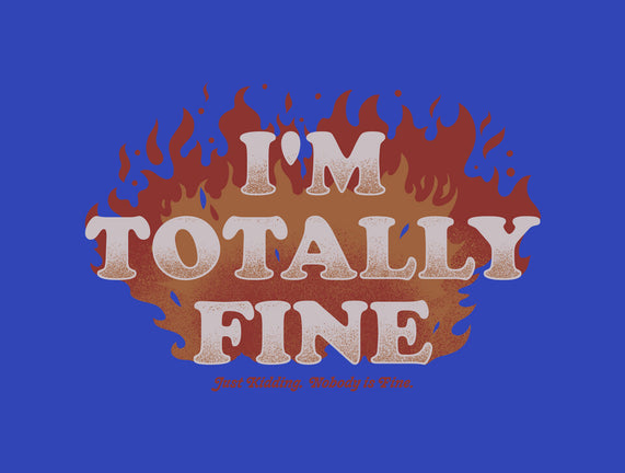 I'm Totally Fine