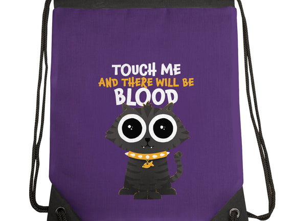 Touch Me And There Will Be Blood