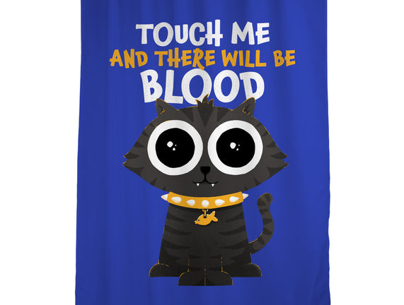 Touch Me And There Will Be Blood
