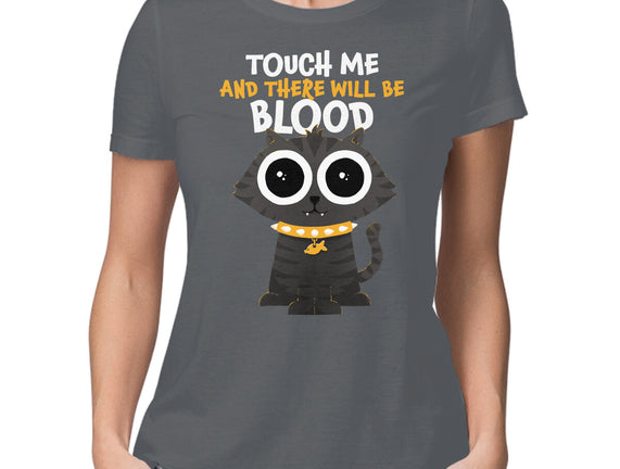 Touch Me And There Will Be Blood