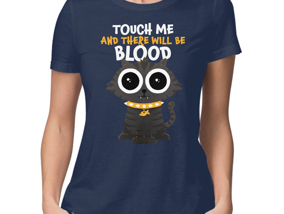 Touch Me And There Will Be Blood