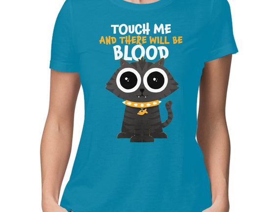 Touch Me And There Will Be Blood