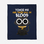Touch Me And There Will Be Blood-none fleece blanket-zawitees