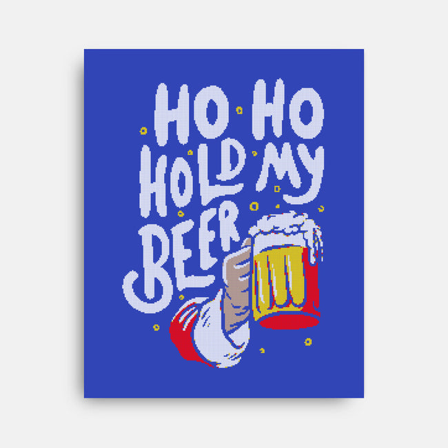 Ho Ho Hold My Beer-none stretched canvas-eduely