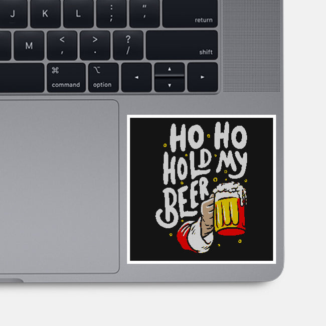 Ho Ho Hold My Beer-none glossy sticker-eduely