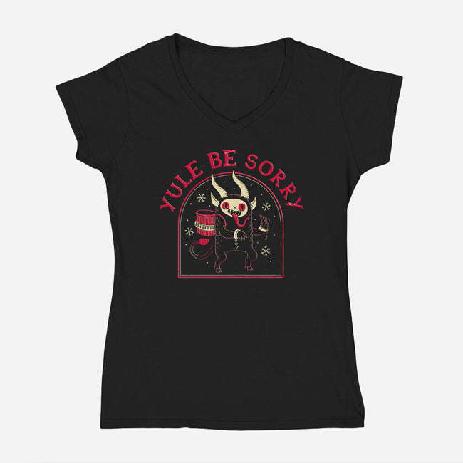 Yule Be Sorry-womens v-neck tee-DinoMike